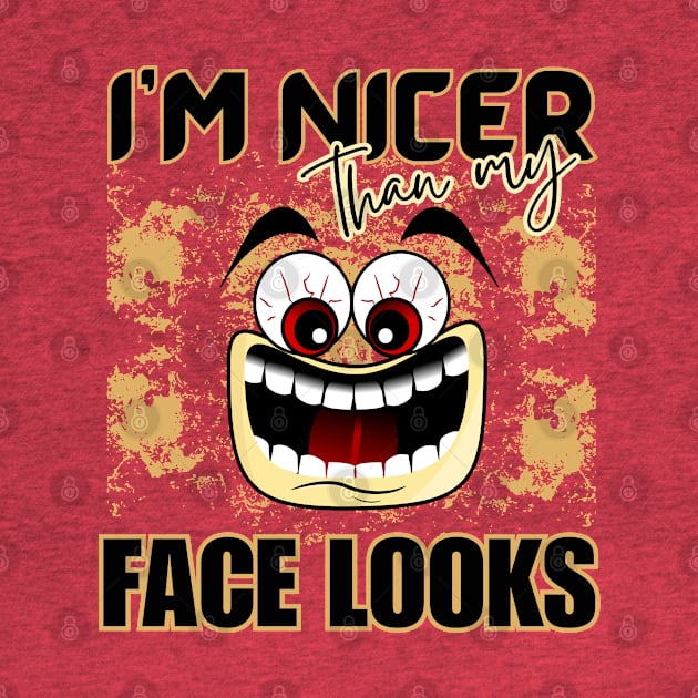 I'm Nicer Than My Face Looks Angry Funny Face Cartoon Emoji with Glaring Red Eyes by AllFunnyFaces